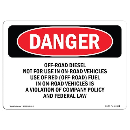 Signmission OSHA Danger Sign, 10" Height, 14" Width, Off-Road Diesel Not For Use In On-Road Vehicles, Landscape OS-DS-D-1014-L-2394